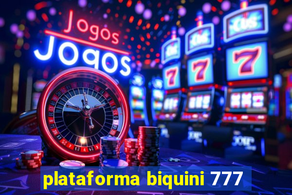 plataforma biquini 777